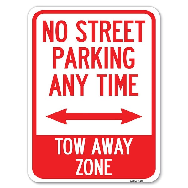 Signmission No Street Parking Anytime Tow Away Zone With Bidirectional Arrow Parking, A-1824-23569 A-1824-23569 - main